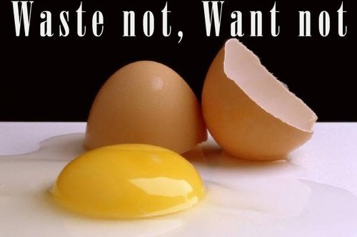 Waste Not, Want Not - Eggs