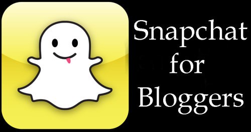 Snapchat for Bloggers