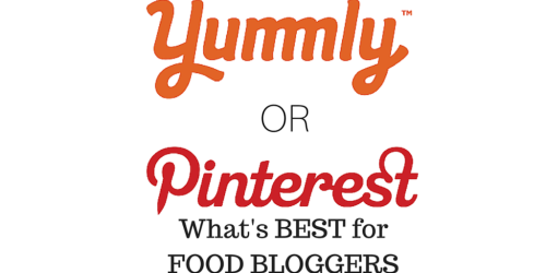 Yummly or Pinterest - What's Best for Food Bloggers