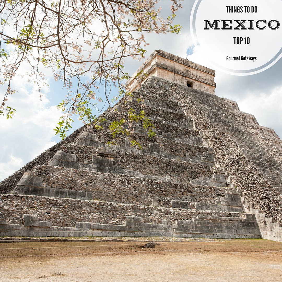 MEXICO-Things to do!